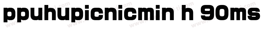 ppuhupicnicmin h 90ms rksj h字体字体转换